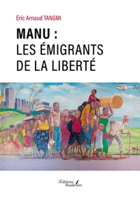 Manu : Les émigrants de la liberté