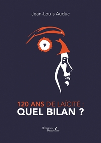 120 ANS DE LAICITE : QUEL BILAN ?