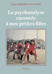 LA PSYCHANALYSE RACONTEE A MES PETITES FILLES