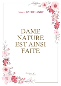 DAME NATURE EST AINSI FAITE