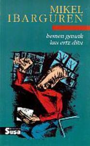 HEMEN GAUAK LAU ERTZ DITU
