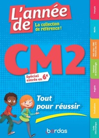 L'Année de CM2 Tout pour réussir Spécial entrée en 6e