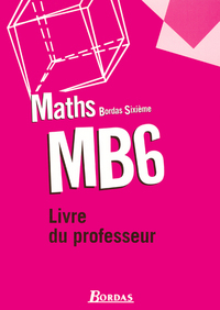 Simone Such - MB6 Mathématiques 6e, Livre du professeur