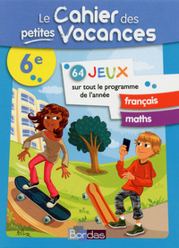 Le Cahier des petites Vacances 6e