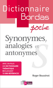 DICTIONNAIRE BORDAS POCHE SYNONYMES, ANALOGIES ET ANTONYMES