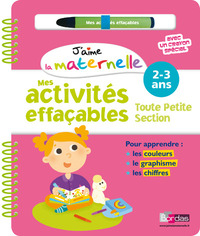 J'aime la maternelle - Mes activités effaçables - Toute petite section