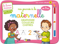 Les livres-ardoises - Ma journée à la maternelle graphisme couleurs chiffres avec 1 feutre effacable