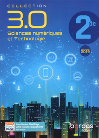 Sciences Numériques et Technologie - Collection 3.0 - 2de, Livre de l'élève