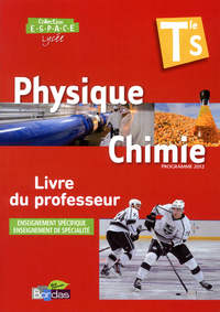 Physique - Chimie - ESPACE Tle S, Livre du professeur