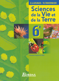 C.Lizeaux / R.Tavernier/Baude SVT 6e, Livre de l'élève