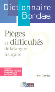 DICTIONNAIRE BORDAS DES PIEGES ET DIFFICULTES DE LA LANGUE FRANCAISE