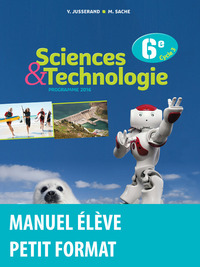 Sciences et Technologie, Jusserand 6e, Livre de l'élève - Petit format