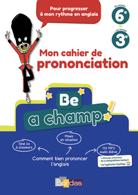 Be a champ Collège, Mon cahier de Prononciation