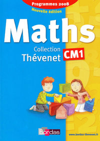 THEVENET MATHEMATIQUES CM1 2009 MANUEL DE L'ELEVE