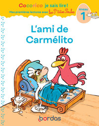 Cocorico Je sais lire ! 1res lectures avec les P'tites Poules - L'ami de Carmélito Niveau 1