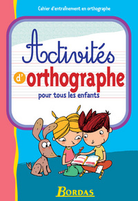 Activités d'orthographe pour tous les enfants