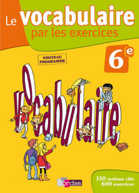 Le vocabulaire par les exercices 6e, Cahier d'activités