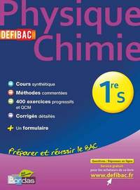 DEFIBAC PHYSIQUE-CHIMIE 1ERE S - COURS/METHODES/EXOS/CORRIGES