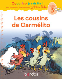 Cocorico Je sais lire ! 1res lectures avec les P'tites Poules - Les Cousins de Carmélito Niveau 3