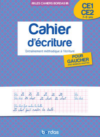 LES CAHIERS BORDAS - CAHIER D'ECRITURE POUR GAUCHER CE1 CE2