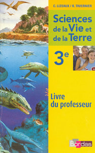 C.Lizeaux / R.Tavernier/Baude SVT 3e, Livre du professeur