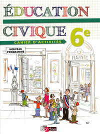 Collégien et citoyen Education civique 6e, Cahier d'activités