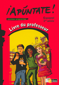 ¡ Apúntate ! 1ère année, Livre du professeur