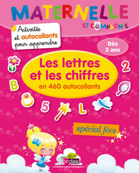 ACTIVITES & AUTOCOLLANTS POUR APPRENDRE - LES LETTRES & LES CHIFFRES 460 AUTOCOLLANTS SPECIAL FEES