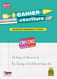 CAHIER D'ECRITURE CM1-CM2 9-11 ANS - ENTRAINEMENT METHODIQUE A L'ECRITURE