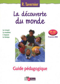 Tavernier La Découverte du monde CP CE1 2009 Guide pédagogique