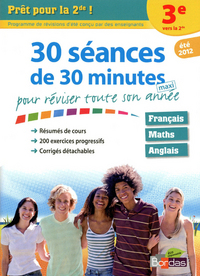 PRET POUR LA 2DE ! - 30 SEANCES DE 30 MINUTES POUR REVISER TOUTE SON ANNEE 3E VERS LA 2DE - ETE 2012