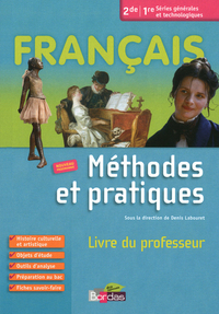 Français - Méthodes et Pratiques 2de, 1re, Livre du professeur  