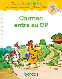 Cocorico je sais lire ! 1res lectures avec Les P'tites Poules - Carmen entre au CP Niveau 2