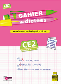 CAHIER DE DICTEES CE2 8-9 ANS - ENTRAINEMENT METHODIQUE A LA DICTEE