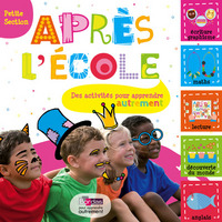 Après l'école Petite Section - Des activités pour apprendre autrement