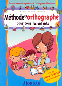 METHODE D'ORTHOGRAPHE CE POUR TOUS LES ENFANTS AVEC UN GUIDE COMPLET POUR LES PARENTS