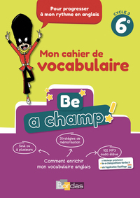 Be a champ 6e, Mon cahier de Vocabulaire