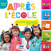 Après l'école Moyenne Section - Des activités pour apprendre autrement