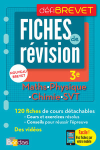 DéfiBREVET - Fiches de révision - Maths.Physique Chimie.Sciences de la Vie et de la Terre. 3ème