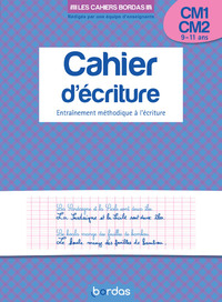 Les cahiers Bordas - Cahier d'écriture CM1 CM2