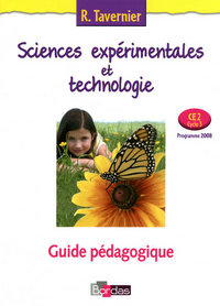 Tavernier Sciences expérimentales et technologie CE2 2009 Guide pédagogique