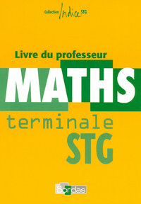 Mathématiques - Indice Tle STG, Livre du professeur