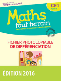 Maths tout terrain CE1, Fichier photocopiable de différenciation, Programme 2016