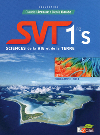 Sciences de la Vie et de la Terre - Lizeaux Baude 1re S, Livre de l'élève Petit format