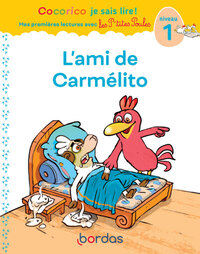 Cocorico Je sais lire ! 1res lectures avec les P'tites Poules - L'ami de Carmélito Niveau 1 DYS