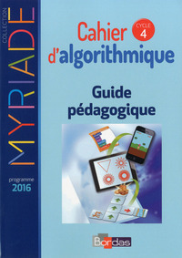 Mathématiques, Myriade Cycle 4, Guide pédagogique du cahier d'algorithmique