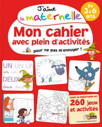 J'aime la maternelle - Mon cahier avec plein d'activités pour ne pas m'ennuyer !