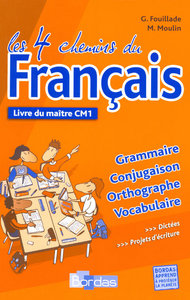 LES 4 CHEMINS DU FRANCAIS CM1 LIVRE DU MAITRE 2007