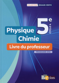 Physique Chimie, Regaud/Vento 5e, Livre du professeur