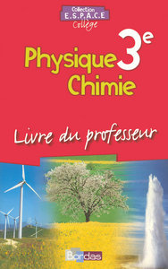 E.S.P.A.C.E. collège Physique-Chimie 3e, Livre du professeur